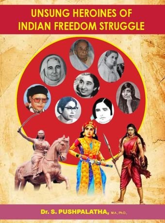 UNSUNG HEROINES OF INDIAN FREEDOM STRUGGLE