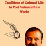 Traditions of Cultural Life in Poet Vairamuthu’s Works