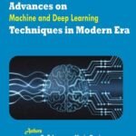 Advances on Machine and Deep Learning Techniques in Modern Era