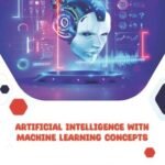 ARTIFICIAL INTELLIGENCE WITH MACHINE LEARNING CONCEPTS