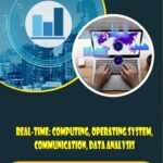 REAL-TIME: COMPUTING, OPERATING SYSTEM, COMMUNICATION, DATA ANALYSIS