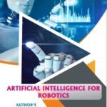 ARTIFICIAL INTELLIGENCE FOR ROBOTICS