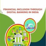 Financial Inclusion Through Digital Banking in India