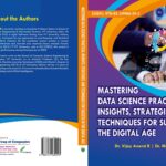 MASTERING DATA SCIENCE PRACTICAL INSIGHTS, STRATEGIES AND TECHNIQUES FOR SUCCESS IN THE DIGITAL AGE