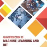 AN INTRODUCTION TO MACHINE LEARNING AND IOT