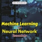 Machine Learning and Neural Network Essentials