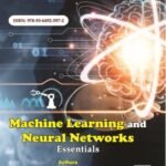 Machine Learning and Neural Networks Essentials