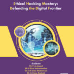 Ethical Hacking Mastery: Defending the Digital Frontier