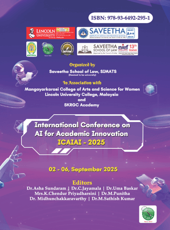 International Conference on AI for Academic Innovation ICAIAI – 2025, Organized by Saveetha School of Law, SIMATS, Mangayarkarasi College of Arts and Science for Women,   Lincoln University College, and SKRGC Academy September 02 – 06, 2025