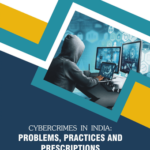 Cybercrimes in India : Problems, Practices and Prescriptions