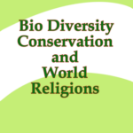 Bio Diversity Conservation and World Religions