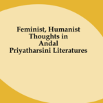 Feminist, Humanist Thoughts in Andal Priyatharsini Literatures