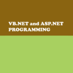 VB.NET AND ASP.NET PROGRAMMING