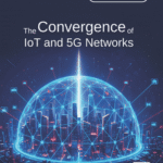 The Convergence of IoT and 5G Networks