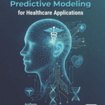 Predictive Modeling for Healthcare Applications