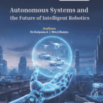 Autonomous Systems and the Future of Intelligent Robotics