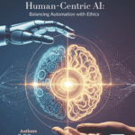 Human-Centric AI: Balancing Automation with Ethics
