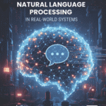 Natural Language Processing in Real-World Systems
