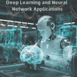 Deep Learning and Neural Network Applications