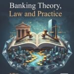 Banking Theory, Law and Practice