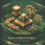 Data Structures and Algorithms
