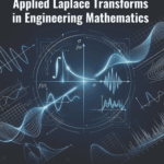Applied Laplace Transforms in Engineering Mathematics