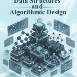 Data Structures and Algorithmic Design