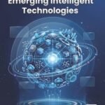 Emerging Intelligent Technologies